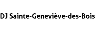 DJ Sainte-Geneviève-des-Bois